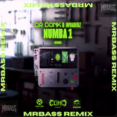 NUMBA 1 - Dr Donk and Invaderz (MrBass remix) FREE DOWNLOAD!
