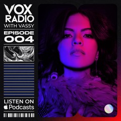 VOX RADIO - Ep 004
