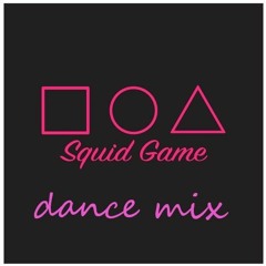 #SquidGame Dance Mix