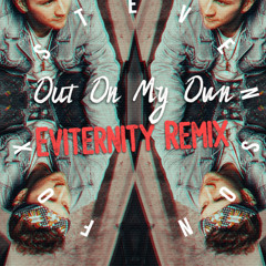 Fox Stevenson - Out On My Own(Eviternity Remix)