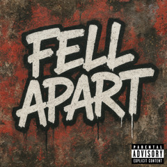 FELL APART