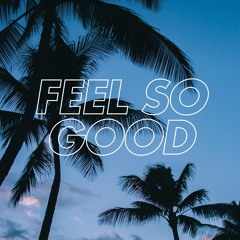 Feel So Good