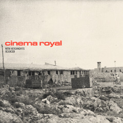 Cinema Royal - Cinema Royal [LP Preview]