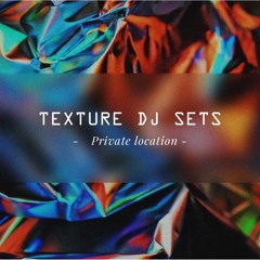 My TEXTURE Party DJ Sets |  Private Locations (Alongside Moogconspirancy)