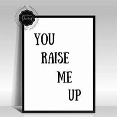 Raise Me Up