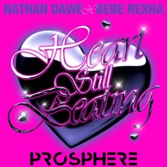 Nathan Dawe & Bebe Rexha - Heart Still Beating (Prosphere Bootleg)