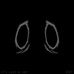 It's just a set 001