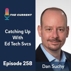 Episode 258: Catching Up With Ed Tech Services