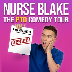 Adler Talks With Comedian Blake Lynch Aka Nurse Blake