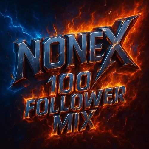 NONEX 100 FOLLOWER MIX (190 BPM)