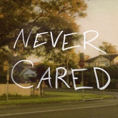 Never Cared (prod. evan picker & bailey)