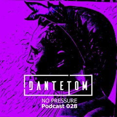 No Pressure Podcast 028 [Deep House/House]
