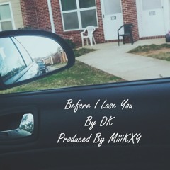 Before I Lose You (Prod. By MiiiKXY)