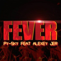 FEVER - PY-SKY FEAT ALEXEY JER