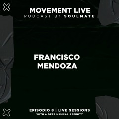 Movement Live Podcast Ep. 8 - Francisco Mendoza