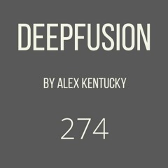 274.DEEPFUSION (Alex Kentucky) 22/06/21