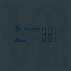 Subfactory Radio #381