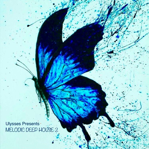 🦋Ulysses Presents - MELODIC DEEP HOUSE 2  (08 - 2020)
