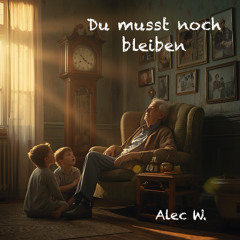 Du musst noch bleiben