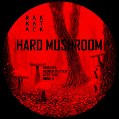 RAKKATACK - Hard Mushroom (Benn-x Remix)