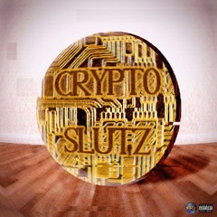 CRYPTOSLUTZ (feat. Vince) (prod. walterdoesit)