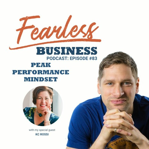 #83 - Peak Performance Mindset - KC Rossi