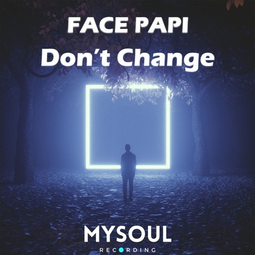 Don't Change