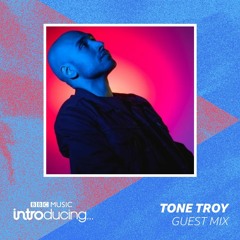 BBC Music Introducing - Tone Troy Guest Mix Jan 18th 2024