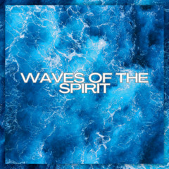 Waves Of The Spirit