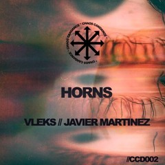 CF Premiere: Vleks, Javier Martinez - Horns (Original Mix) [Chaos Candance]