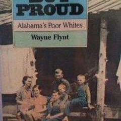 Read❤ ebook ❤PDF❤  Poor but Proud: Alabama's Poor Whites