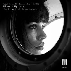 Tube & Berger, Nick Schwenderling Feat. SYML - Where´s My Love (Remix)