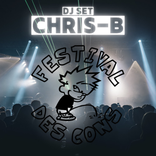 Festival des cons dj set Chris-B