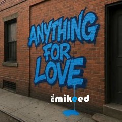 Anything For Love