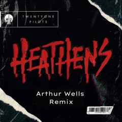 Twenty One Pilots - Heathens (Arthur Wells Remix)