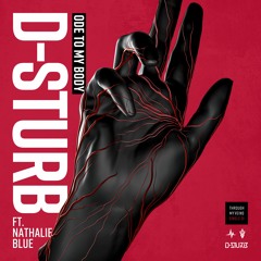 D-Sturb ft. Nathalie Blue - Ode To My Body