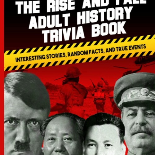 Stream [download]^^ Dictators The Rise and Fall, Adult History Trivia