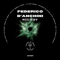 PREMIERE: Federico D'Anchini - Mistery [LOT009]