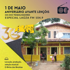 1 MAIO 2025 ESPECIAL LAUZA FM - Aniversario Avante Lencois