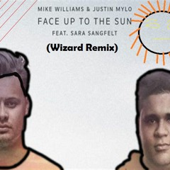 Mike Williams & Justin Mylo - Face Up To The Sun (Meuwraith Remix)