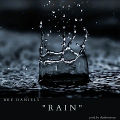 Bre Daniels - "Rain"