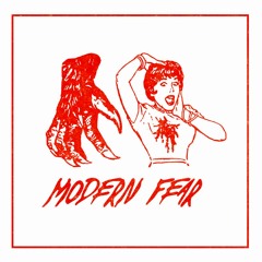 MODERN FEAR