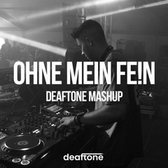 Ohne Mein FE!N (deaftone mashup) [PITCHED COS COPYRIGHT]
