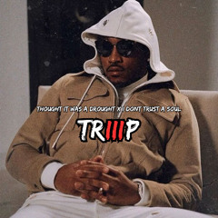 Thought It Was A Drought X I Dont Trust A Soul (TRIIIP Edit) - Extended Mix