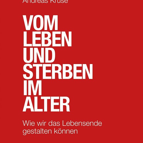 book❤️[READ]✔️ Vom Leben und Sterben im Alter: Wie wir das Lebensende gestalten