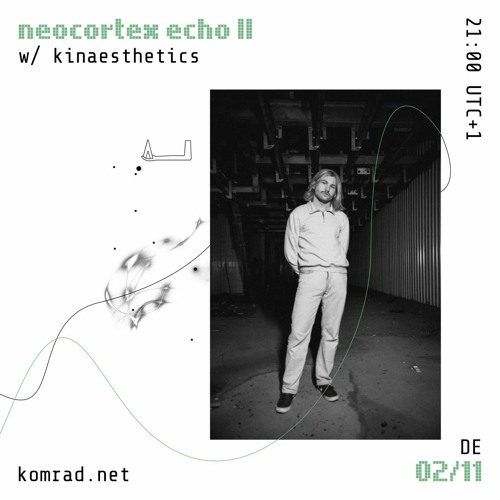 neocortex echo 002 w/ kinaesthetics [Existénce]