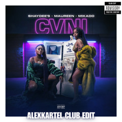 Shaydee’s x Maureen x Mikado - Cvni (ALEXKARTEL CLUB EDIT)