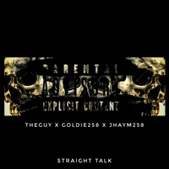 JHAYM258 - Straight Talk [ Feat. The Guy × Goldie258]