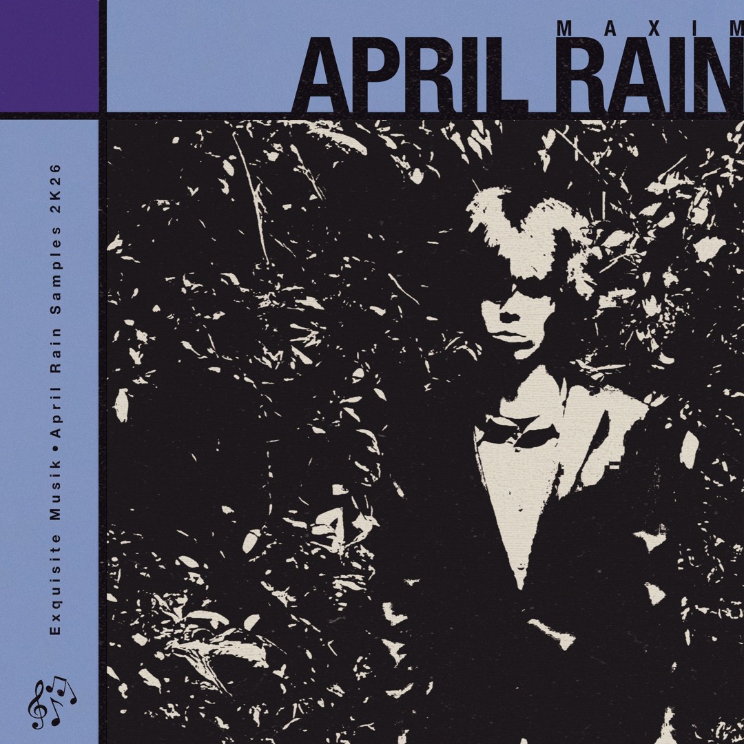 Stream April Rain Samples 2k26 (ft XanGang, Kankan & Shine) by Maxim ...