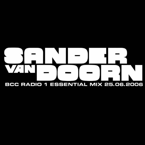 Stream Sander van Doorn BBC Radio 1 Essential Mix 25.06.2006 by Old